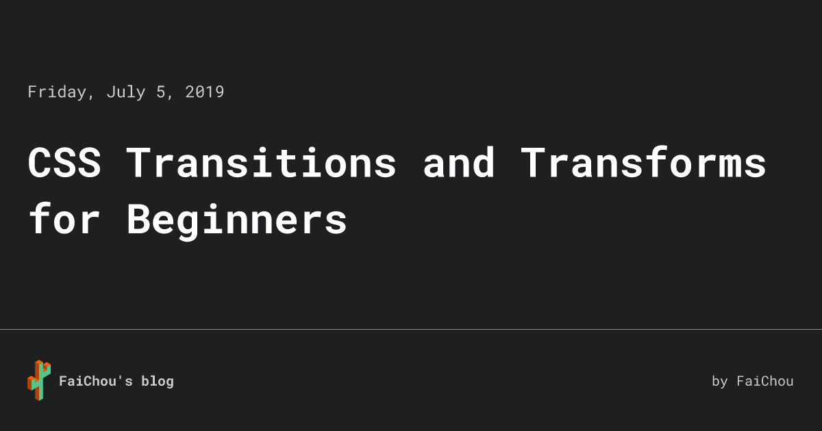 CSS Transitions and Transforms for Beginners • FaiChou's blog